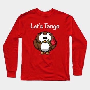 Let's Tango Owl With Rose Long Sleeve T-Shirt